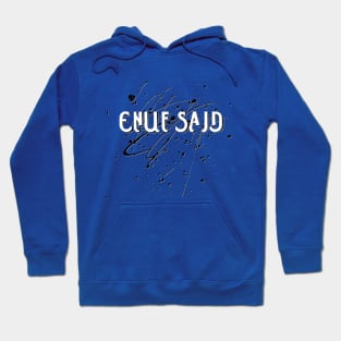 ENUF SAID! (White lettering) Hoodie